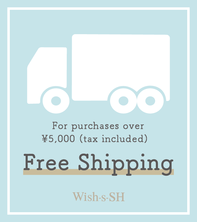 Free shipping for purchases of 5,000 yen or more (tax included)